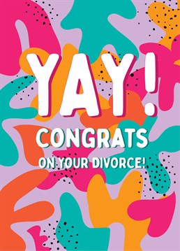 Congratulate someone on finally getting divorced with this hilarious card!