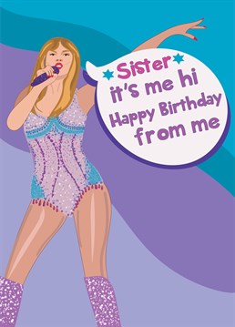 Send birthday wishes to a special Sister with this New Era Taylor Swift themed birthday card!