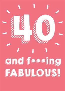 Wish someone who's fabulous a Happy 40th Birthday!