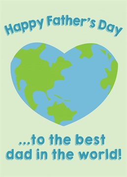 Wish the best dad in the whole world a Happy Father's Day with this heartfelt card.