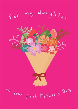 Send some love and Mother's Day wishes to a special daughter on their first mother's day with this fun and colourful card!
