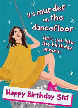 Send a special sister birthday wishes with this Sophie Ellis Bextor inspired birthday card!