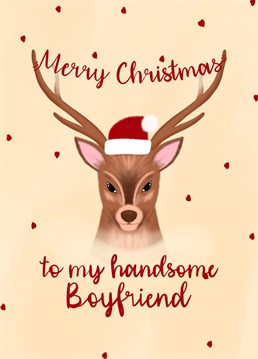 Wish your handsome boyfriend a wonderful Christmas with this gorgeous reindeer card