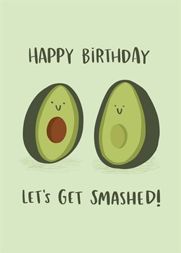 These poor millennial avocados, they won't be able to buy a house but they can defo get smashed on their birthday! Send this Lucy Maggie card to someone in the same boat.