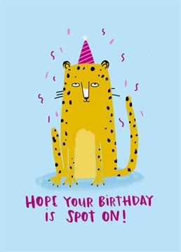 A party animal never changes their spots! Wish them a wild birthday and get ready to celebrate in style. Designed by Lucy Maggie.