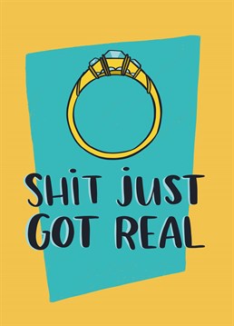 They've popped the question, so if shit wasn't real enough before this point, it flipping well is now! Congratulate the happy couple with this awesome Lucy Maggie Engagement card.