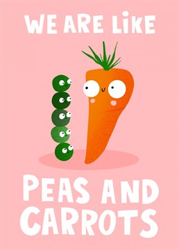Show your partner how much you guys go together In the words of the famous and adorable Forrest Gump: like peas and carrots,. This cute illustrated pun card perfect for celebrating your anniversary, showing your love or for Valentine's Day. We've got Tom Hanks on our mind now.