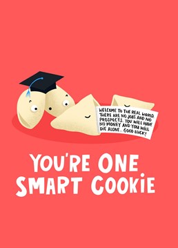 Know a smart cookie who just graduated? Celebrate their achievements with this cute and funny fortune cookie card to remind them of the struggles of adulting that will come