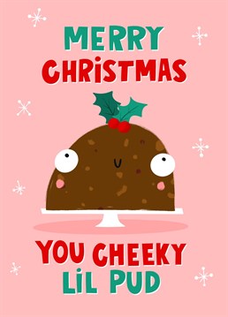 This Christmas pudding card featuring an adorable pud character is perfect for showing that special someone how much you love them this holiday season. Featuring the text 'Merry Christmas you cheeky lil pud' this card has been designed to put a true smile on the recipient's face, whether that be a mum, dad, son, daughter or friend.