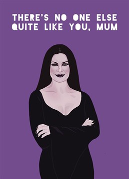 Is your mother a fan of the Netflix hit Wednesday? Is she truly one of a kind, a mother like no other? Then this funny pun Mother's Day card featuring Morticia Addams is perfect for showing how much you care in a unique, quirky way.