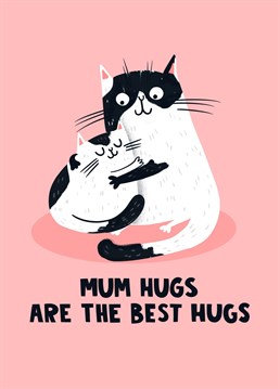When physical touch is Mum's love language, big cuddles are essential! This love heart-themed Mother's Day card tells her how much you appreciate her and her mum hugs. Complete with the universal truth "Mum hugs are the best hugs" in all caps with a mummy cat and her little kitten.
