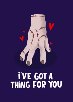 This funny yet slightly morbid card is perfect for lovers of the Netflix show Wednesday, or more old school fans of the original Addams Family! This card features the loyal Thing - a grotesque severed hand and star of the show with the cheeky, humorous pun 'I've got a thing for you'. If you're not one for soppy Valentine's cards, then this design is the ideal illustrated, unique and quirky design you need.