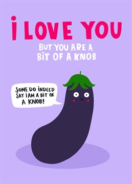 Send your lover some LOLs with this aubergine emoji inspired love card - perfect for an anniversary or valentine's day. Sometimes, we all think our partner is a bit of a knob. Say it in an endearing way with this humorous green and purple suggestive vegetable card.