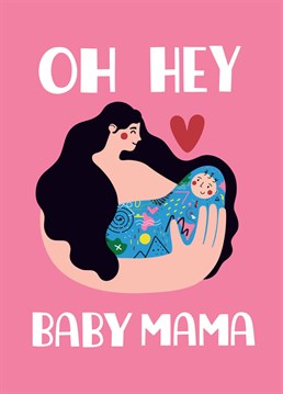 This new baby card is equal parts bold, striking and colourful. Featuring the text 'Hey, Baby Mama' this new baby greeting card design is ideal for those who love a contemporary card designed to bring a smile. It's subtle feminist undertones are what really makes this card a stand-out choice when it comes to picking the idea new mum, new family card.