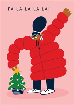 This funny minimal illustrated card features a lady topping her tiny christmas tree with a star. She's wearing a red puffa jacket to keep out the cold, and supports festive snowman earrings. With the text 'Fa la la la la!'