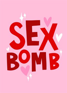 This cheeky typography based card featuring the words 'sex bomb' keeps the sentiment simple, fun, and effective! Perfect for a Valentine, an Anniversary or just because.