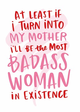 Let your mother know becoming her wouldn't be a bad thing with this Birthday card from Lucy Maggie.