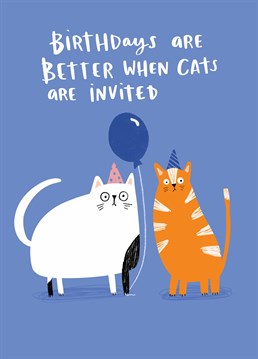 The party don't start til the felines walk in! Who wants balloons when you can have furballs? Send this Lucy Maggie birthday card to someone who would 100% agree.