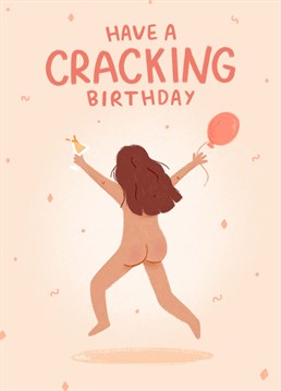 Get cheeky with this cracking card, for a friend, partner, sister or bestie on their birthday.
