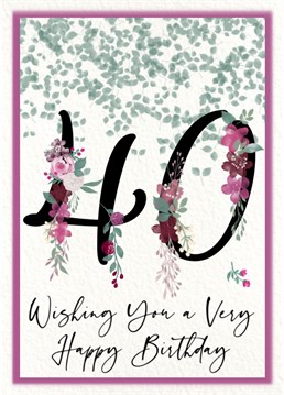 A cute and romantic birthday card for a 40th celebration.