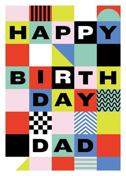 Send your Dad this bold, graphic, geometric design for his birthday.