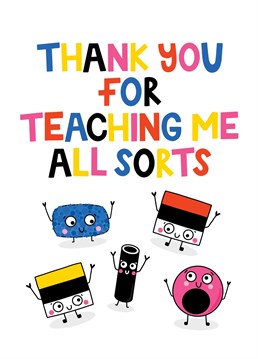 Thank your teacher, teaching assistant or tutor for teaching you all sorts of wonderful things and knowledgable life skills this year. Covered in cute and colourful illustrations.