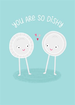 Send this cute romantic card to your secret crush, your lover or partner for Valentine's Day or your Anniversary and let them know that they're so dishy!