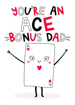 Send your Step-Dad or Parents Boyfriend this fun card to let them know they're an Ace Bonus Dad. Perfect for Father's Day, their Birthday or just because.