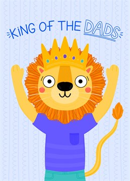 Send your Father this cute Lion card to let him know he is the King of all the Dads - the greatest Dad there is. Great for Father's Day, his Birthday or Just Because.