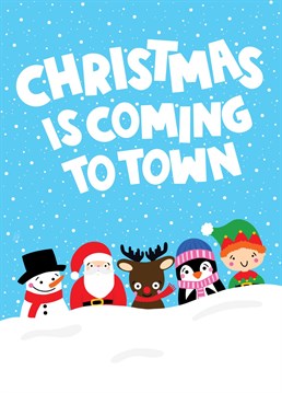 Send your kids this cute character Christmas Card letting them know that Christmas is coming to town.