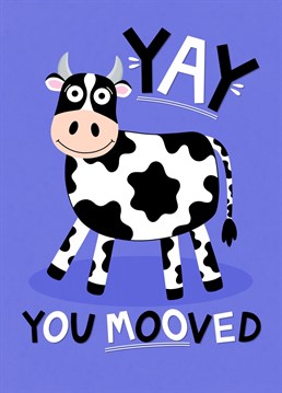 Send those who are moving house this funny pun moving card with a cute cow on. Congratulate them on their move to their new home.
