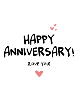 Happy Anniversary! (Love You) Show them how much you care with this cute, fun Happy Anniversary greetings card by Little Silverleaf. This simple and elegant card gets straight to the point - Happy Anniversary! (Love You)