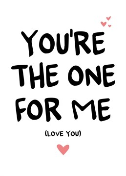 You're The One For Me! Show them how much you care with this cute, fun greetings card by Little Silverleaf. Whether it's for an anniversary, or Valentine (or maybe even an engagement or proposal!) this simple and elegant card gets straight to the point - You're The One For Me! (Love You)