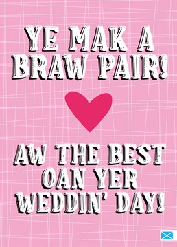 Send all your love and best wishes to the happy couple on their wedding day with this fun, bright pink Scottish Wedding Day card by Little Silverleaf. Ye mak a braw pair! Aw the best oan yer weddin' day!