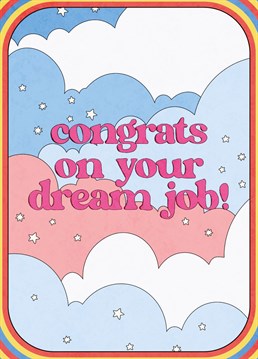 Woohoo! The years of hard work have paid off and they've landed their dream job, say congrats with this funky card.