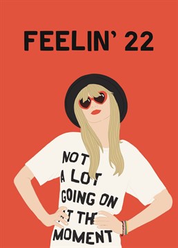 What better card for their 22nd birthday than a classic Taylor themed card? Because if you don't sing '22' on a 22nd birthday, you're missing out.