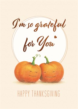 Give thanks to your loved one with this thanksgiving card.