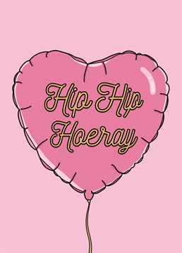 Hip Hip Hoeray! The perfect Birthday card to celebrate any occasion!