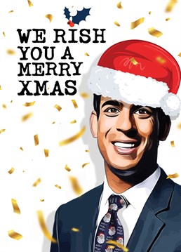'Rish' someone special a Merry Christmas this year with this funny politics inspired card featuring Rishi Sunak.
