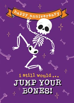 This cheeky card is the perfect way to celebrate an October Anniversary with your wife, husband, boyfriend, girlfriend, or partner.  Card reads: Happy Anniversary. I still would...jump your bones! Designed by Mrs Best Paper Co.