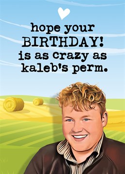 Send a friend or loved one this funny Birthday card inspired by the hit TV reality show 'Clarkson's Farm' featuring Kaleb Cooper.