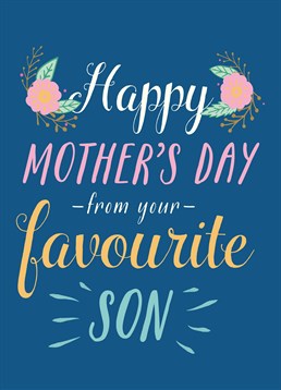 Let your Mum know that you know the truth, you're her favourite! Send this brilliant Mother's Day card by Scribbler on her special day.