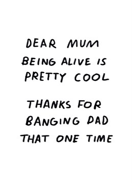 Send this Scribbler Mother's Day card to your Mum to let her know how grateful you are that she did that thing once!