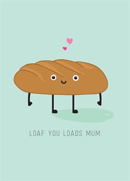 Stop loafing around and get your Mother this hilarious Mother's Day Birthday card by Scribbler. No Bun intended!