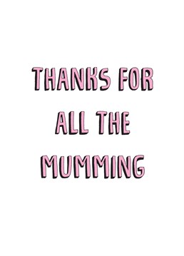 Thank your Mum for all the mumming with this exclusive to Scribbler Mother's Day card design.
