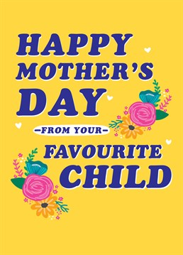 Beat your siblings to it this Mother's Day and show your Mum who's really her favourite with this hilarious Scribbler card.