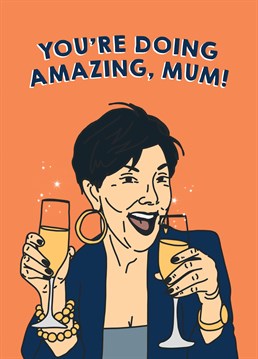 Is your Mum like your mom-ager? Then raise a toast Kris Jenner style with this cute Mother's Day card, exclusive to Scribbler.