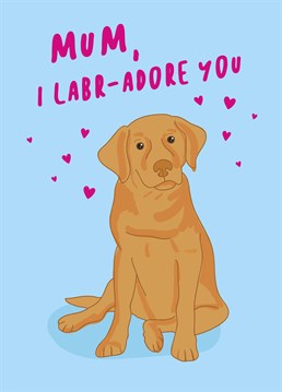 If she's a proud labrador owner, she'll love this adorable Mother's Day card, complete with lots of slobbery kisses! Designed by Scribbler.