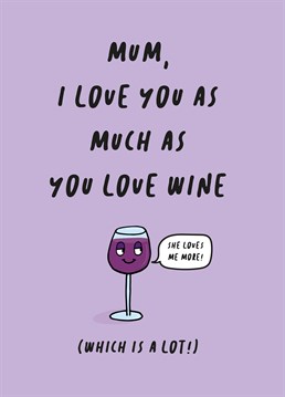 What came first, motherhood or wine? Or her "special grape juice" as she used to call it. Personalised Mother's Day design by Scribbler. Don't forget you can personalise this card with Mum, Mummy, Mama Bear or whatever the heck you call her!