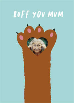Dog Mums deserve Mother's Day cards too! Give your pooch a little nudge in the right direction into sending you some puppy love with this cute Scribbler photo-upload design. Don't forget you can personalise this card with Mum, Mummy, Mama Bear or whatever the heck you call her!
